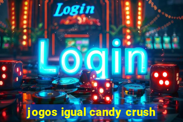 jogos igual candy crush